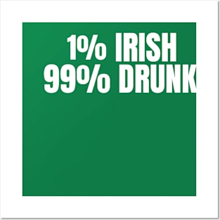 0% Irish 99% Drunk St. Patrick's Graphic, funny Irish Posters and Art